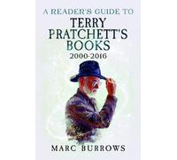 A Reader's Guide to Terry Pratchett's Books 2000-2016