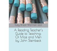 A Reading Teacher’s Guide to Teaching: Of Mice and Men by John Steinbeck