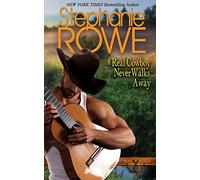 A Real Cowboy Never Walks Away: Volume 4 (Wyoming Rebels)