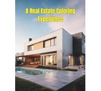 A Real Estate Coloring Experience: Modern Homes & Interiors: Realistic Coloring Book