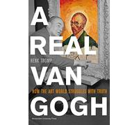 A Real Van Gogh: How the Art World Struggles with Truth