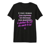 A Real Woman is Whatever She Wants to Be Quote Feminism Premium T-Shirt