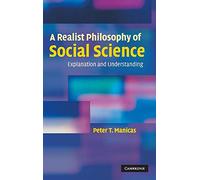 A Realist Philosophy of Social Science: Explanation and Understanding