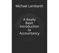 A Really Basic Introduction to Accountancy (Really Basic Introductions)