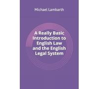 A Really Basic Introduction to English Law and the English Legal System