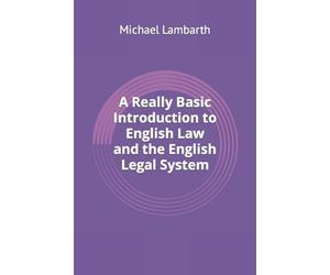 A Really Basic Introduction to English Law and the English Legal System