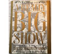 A Really Big Show: A Visual History of the Ed Sullivan Show