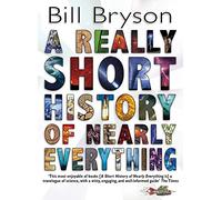 A Really Short History of Nearly Everything, A