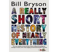 A Really Short History of Nearly Everything by Bryson, Bill (September 2, 2010) Paperback