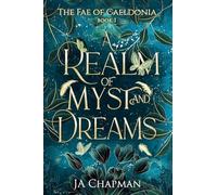 A Realm of Myst and Dreams: The Fae of Caeldonia