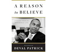 A Reason to Believe: Lessons from an Improbable Life