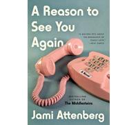 A Reason to See You Again : A Novel
