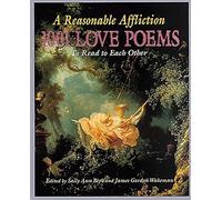 A Reasonable Affliction: 1001 Love Poems to Read to Each Other