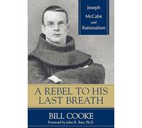 A Rebel to His Last Breath: Joseph McCabe and Rationalism