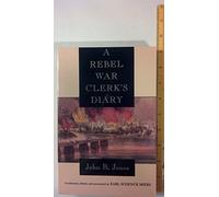 A Rebel War Clerk's Diary (Civil War Paperbacks)