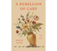 A Rebellion of Care by David Gate 9780593602171 NEW Hardback