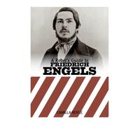 A Rebel's Guide To Friedrich Engels