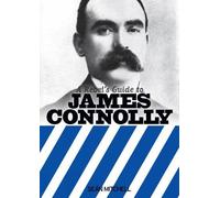 A Rebel's Guide to James Connolly