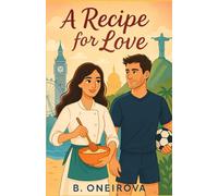 A Recipe For Love: A slow-burn romance novella about a chef and a footballer navigating love and ambition across continents.