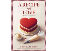 A Recipe for Love: How to Grow or Go: 2 (The Love Library)