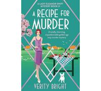 A Recipe for Murder: A totally charming, unputdownable golden age cozy murder mystery: 21 (A Lady Eleanor Swift Mystery)