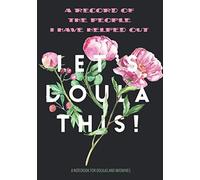 A Record of the People I have helped out. Let's Doula This. A Notebook for Doulas and Midwives: 7x10 Prompt Notebook, Doula and Midwife Thank You Gift