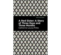 A Red Sister: A Story of Three Days and Three Months (Mint Editions (Literary Fiction))