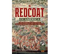 A Redcoat in America: The Diaries of Lieutenant William Bamford, 1757-1765 and 1776 (Reason to Revolution)