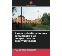 A rede rodoviária de uma comunidade e as perspectivas de desenvolvimento
