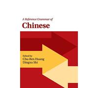 A Reference Grammar of Chinese – Reference Grammars – Cambridge University Press