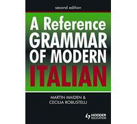 A Reference Grammar of Modern Italian (Routledge Reference Grammars)