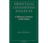 A Reference Grammar of Old Nubian: 299 (Orientalia Lovaniensia Analecta)