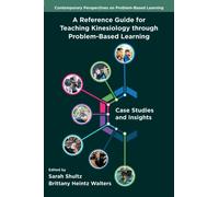 A Reference Guide for Teaching Kinesiology through Problem-Based Learning : Case Studies and Insights