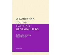 A Reflection Journal For PhD Researchers: Self-inquiry for every day of the year