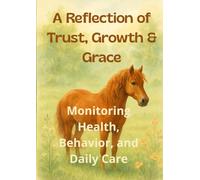 A Reflection of Trust, Growth & Grace: Monitoring Health, Behavior, and Daily Care