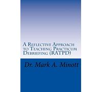 A Reflective Approach to Teaching Practicum Debriefing ( RATPD)