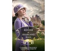 A Refuge at Highland Hall: A Novel: 3 (Edwardian Brides Series)