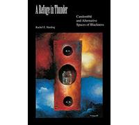 A Refuge in Thunder: Candomblé and Alternative Spaces of Blackness (Blacks in the Diaspora)