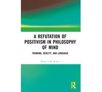A Refutation of Positivism in Philosophy of Mind : Thinking, Reality, and Language