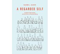 A Regarded Self: Caribbean Womanhood and the Ethics of Disorderly Being