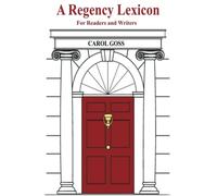 A Regency Lexicon for Readers and Writers