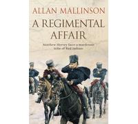A Regimental Affair: (The Matthew Hervey Adventures: 3): A gripping and action-packed military adventure from bestselling author Allan Mallinson