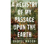 A Registry of My Passage Upon the Earth