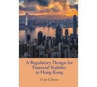 A Regulatory Design for Financial Stability in Hong Kong