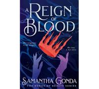 A Reign Of Blood: A Dark Fantasy Romance of Vengeance, Betrayal, and Forbidden Desire: 1 (The Songs of Beasts)