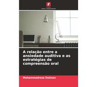 A relação entre a ansiedade auditiva e as estratégias de compreensão oral