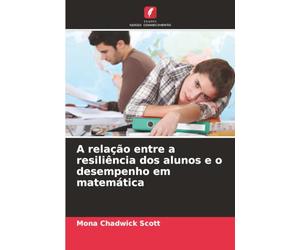 A relação entre a resiliência dos alunos e o desempenho em matemática