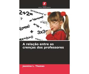 A relação entre as crenças dos professores