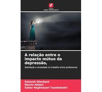 A relação entre o impacto mútuo da depressão,: Satisfação e ansiedade no trabalho entre professoras