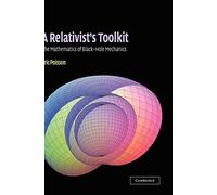 A Relativist's Toolkit – The Mathematics of Black-Hole Mechanics – Cambridge University Press
